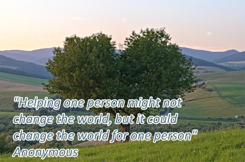 Counsellor & Psychotherapist, Donegal Town, Ireland - quote - "Helping one person might not  change the world, but it could  change the world for one person"  Anonymous